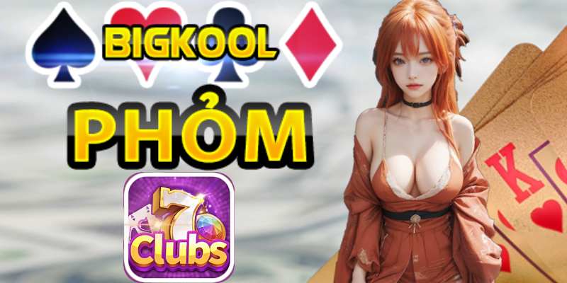 7clubs Giới Thiệu Game Phỏm Bigkool Siêu Lôi Cuốn (1).jpg