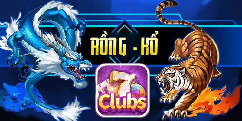 7clubs Bật Mí Phương Pháp Chiến Thắng Game Rồng Hổ