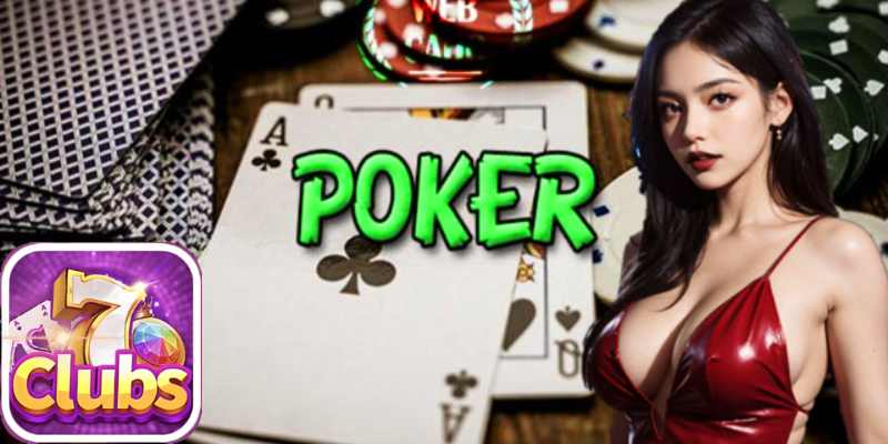 7clubs Chia Sẻ Cách Chơi Poker 2 Lá Thắng Nhanh Chóng